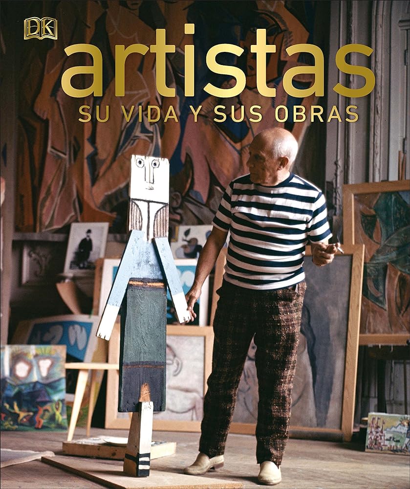 Artistas (Artists): Su vida y sus obras (DK History Changers) (Spanish Edition)